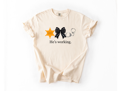 "He's Working" Deputy Support Tee