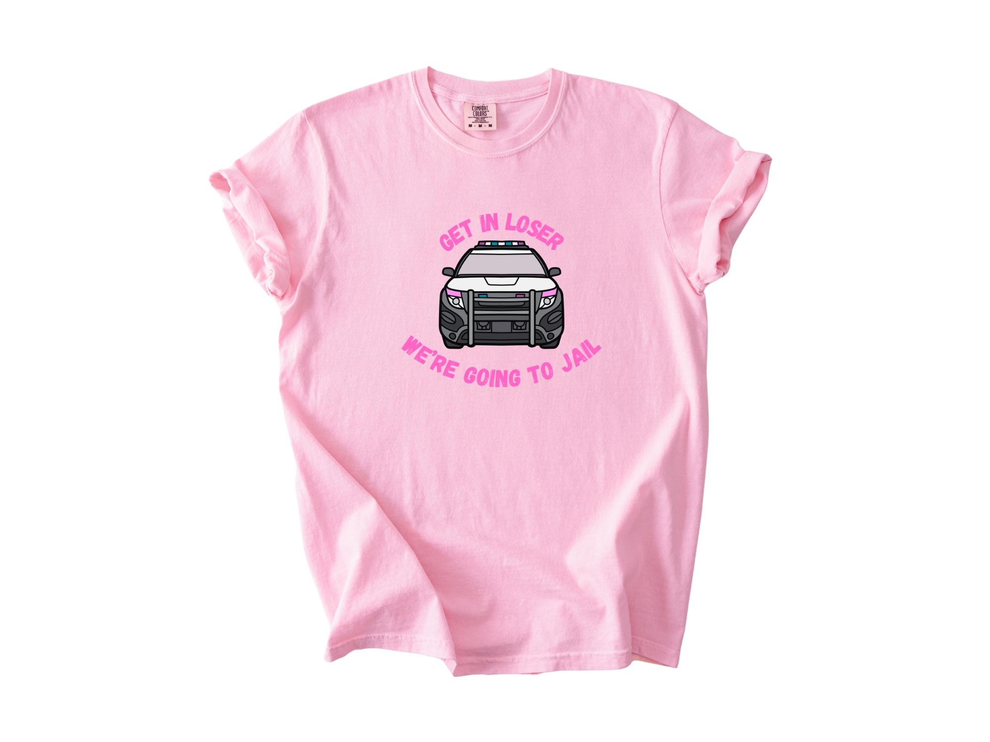 Get In Loser, We're Going To Jail Tee