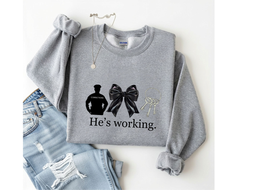 "He's Working" Corrections Support Crewneck