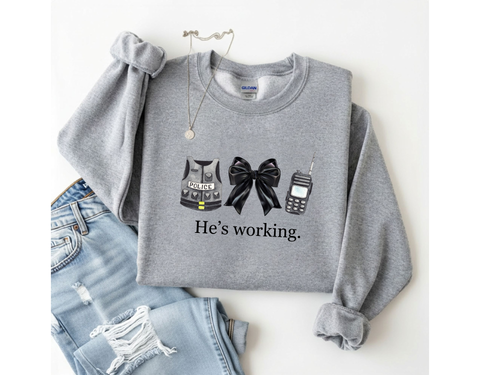 "He's Working" Police Support Crewneck