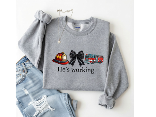 "He's Working" Firefighter Support Crewneck