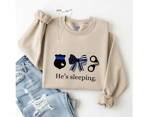 "He's Sleeping" First Responder Crewneck