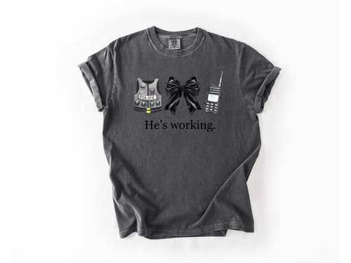 "He's Working" Police Support Tee