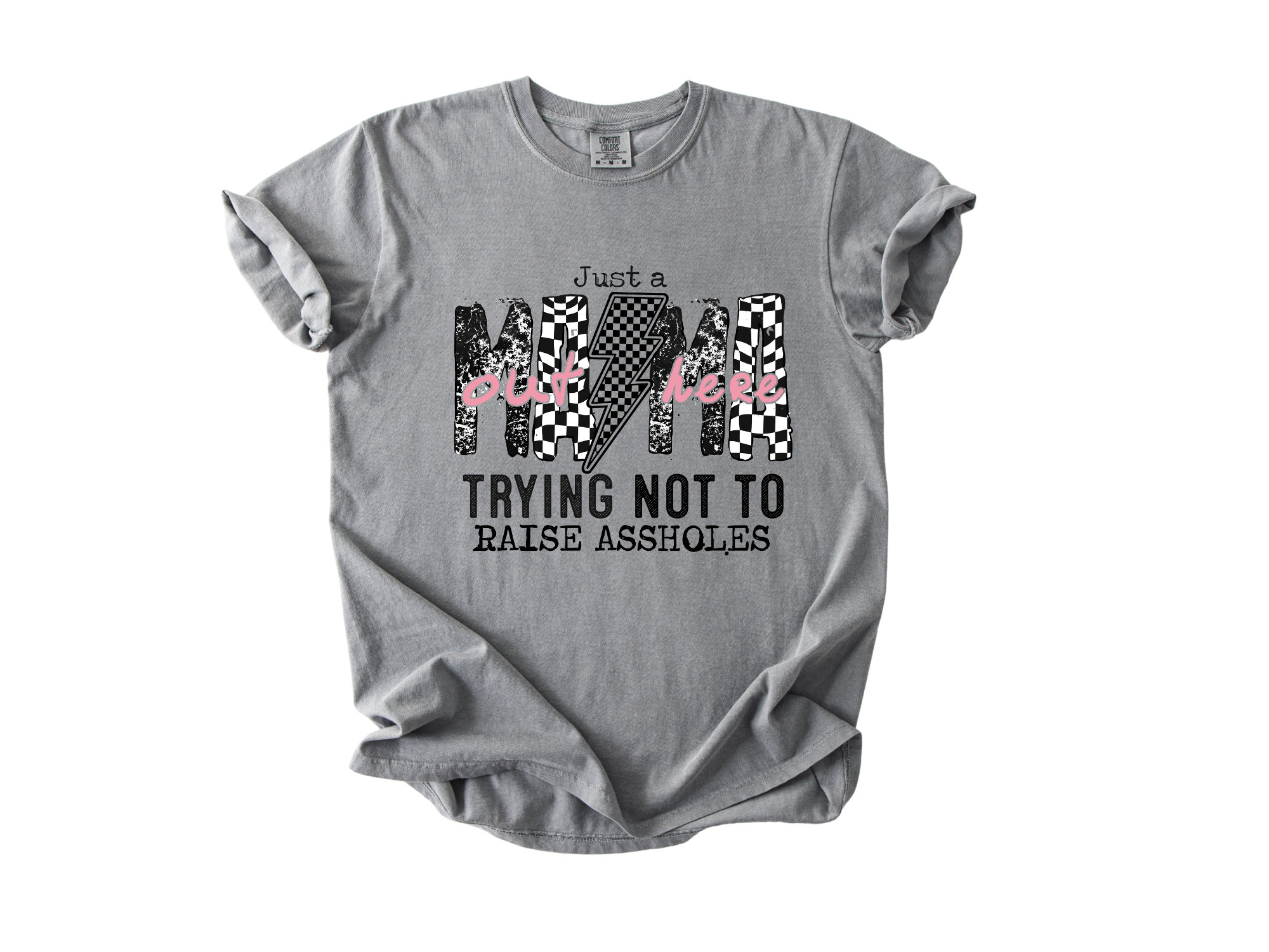 Just a Mama Out Here Trying Not to Raise A-Holes Graphic Tee