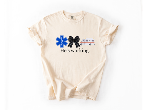 "He's Working" EMS Support Tee